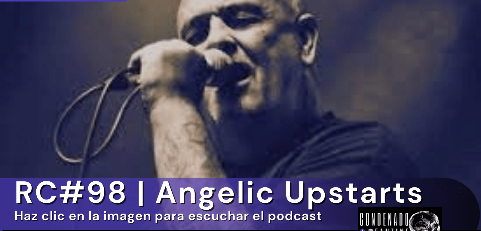 Pincha en la imagen para escuchar Radio Condenado Podcast #98 | Angelic Upstarts
