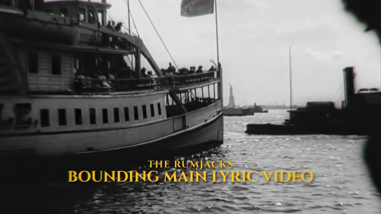 Vídeo con letra de la canción "Bounding Main" de The Rumjacks, que será parte del EP 'Brass For Gold' (2022)