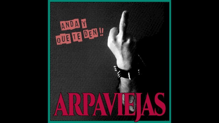 «Anda y que te den», nueva canción de Arpaviejas