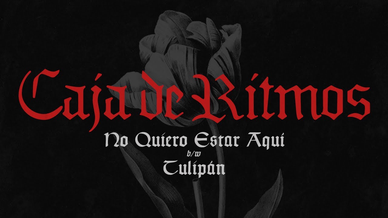No Quiero Estar Aquí / Tulipán, 7" de Caja de Ritmos (2022)