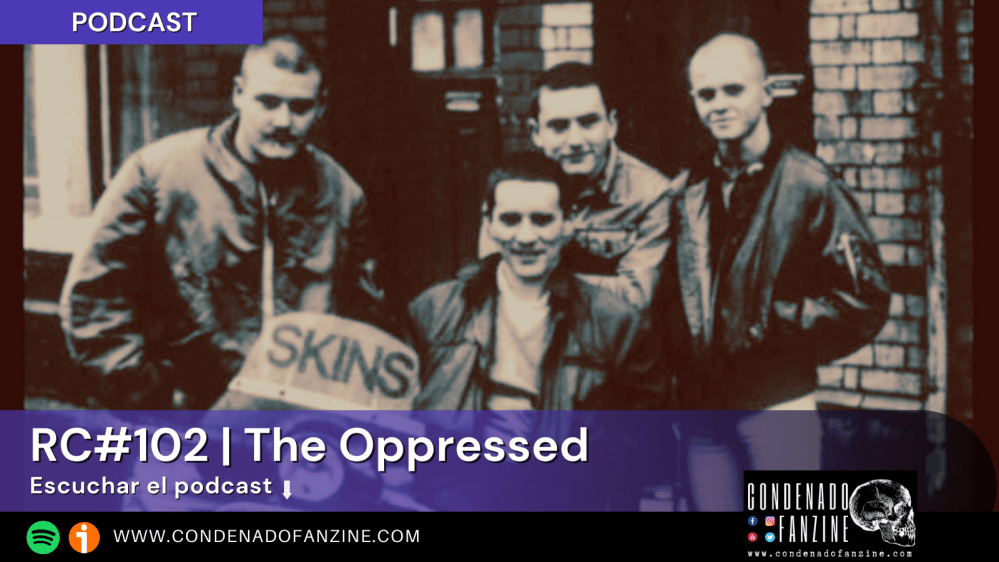 Podcast Radio Condenado #102 | The OppressedPodcast Radio Condenado #102 | The Oppressed