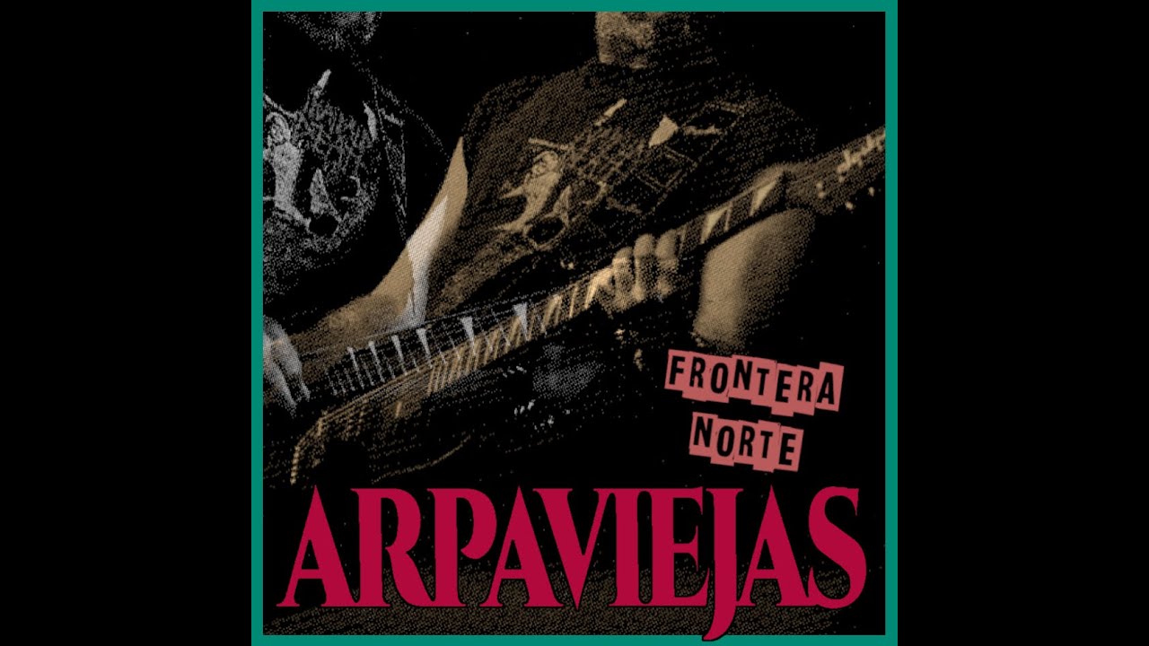 Video de la canción "Frontera Norte" de Arpaviejas (2022)