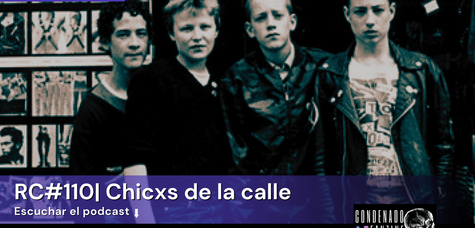 Podcast Radio Condenado #110 | Chicxs de la calle