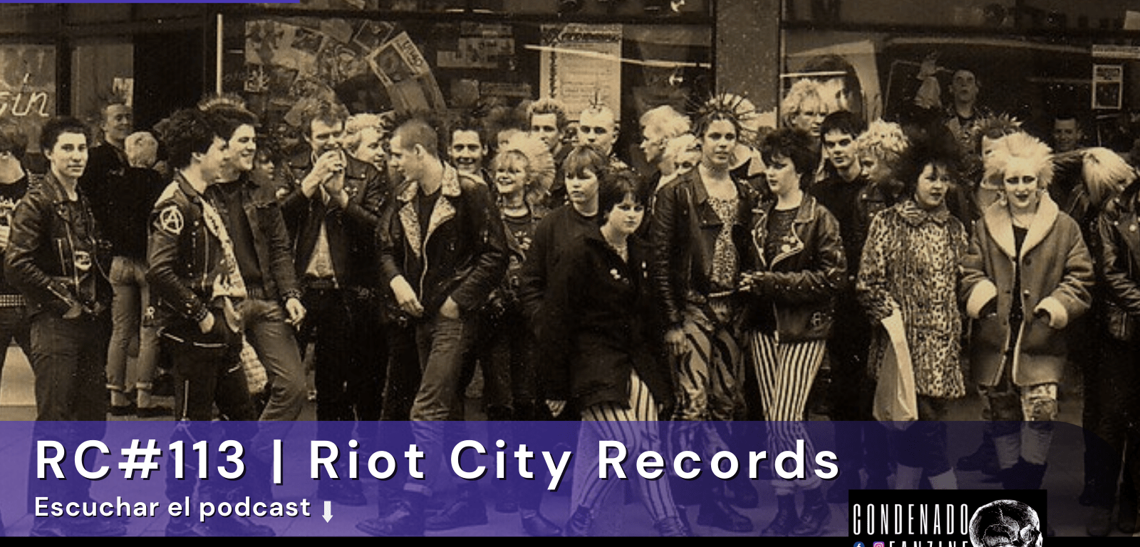 Escucha Radio Condenado Podcast #113 | Riot City Records