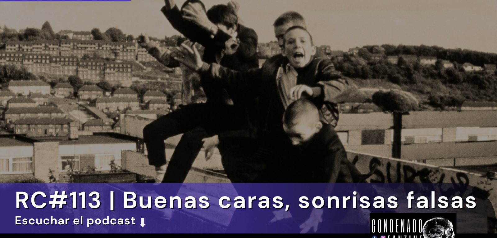 Radio Condenado #114 | Buenas caras, sonrisas falsas