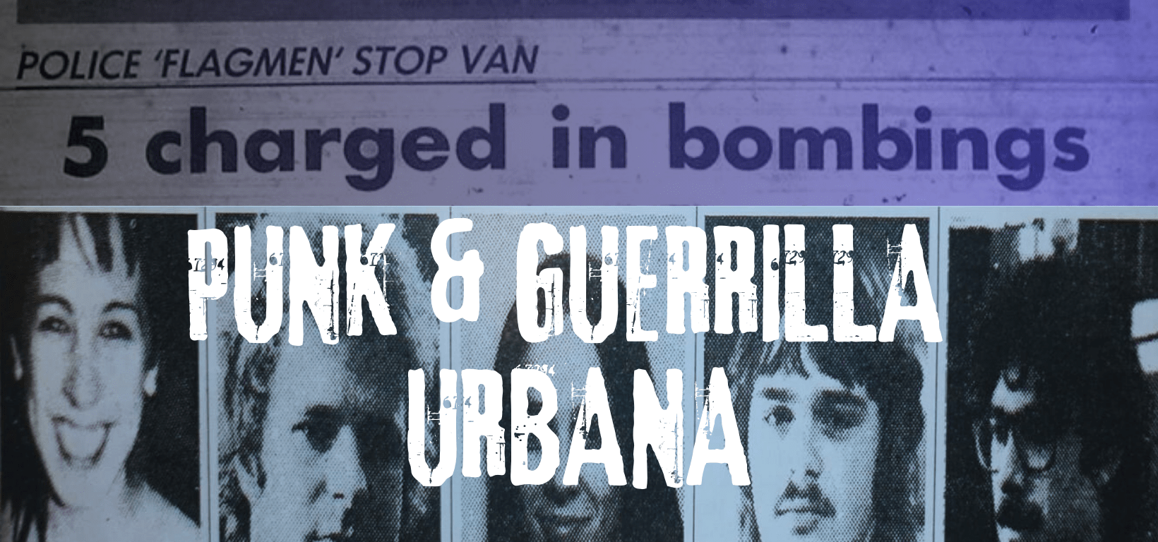 Conoce las acciones de la guerrilla urbana Direct Action, en la que militaban varios músicos procedentes de la escena punk de Vancouver