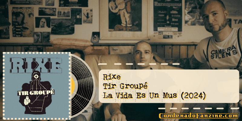 Reseña del 7" 'Tir Groupé' de Rixe (La Vida Es Un Mus, 2024)