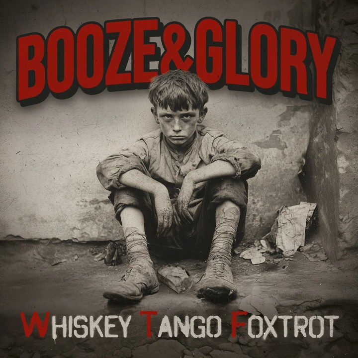 Portada del disco 'Whiskey Tango Foxtrot' de Booze & Glory 82025)